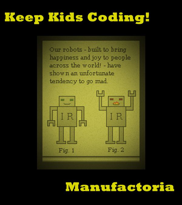 Keep Kids Coding! Manufactoria