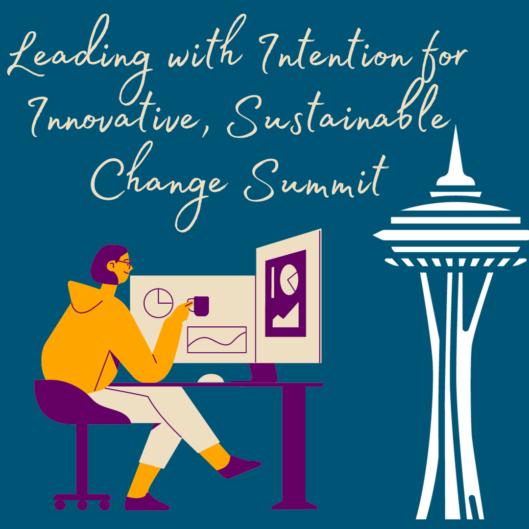 Leading w Intention for Innovation Sustainable change Summit