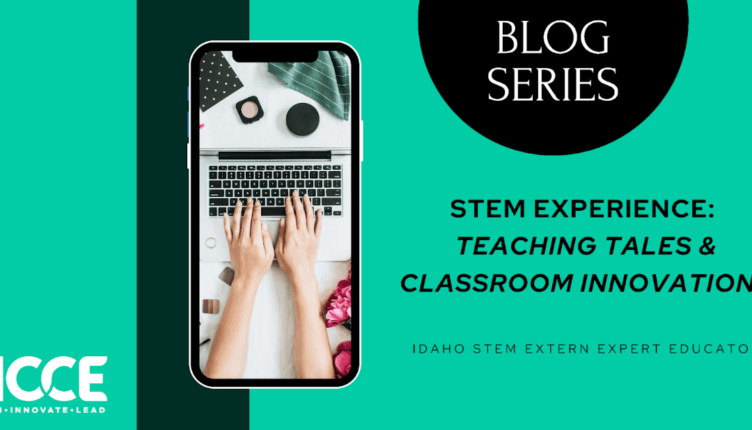 Welcome to the STEM Experience: Teaching Tales & Classroom Innovations