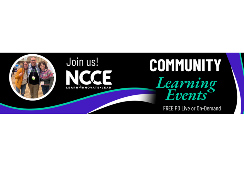 NCCE Community Learning Events 2025: Free, Equitable, and Empowering