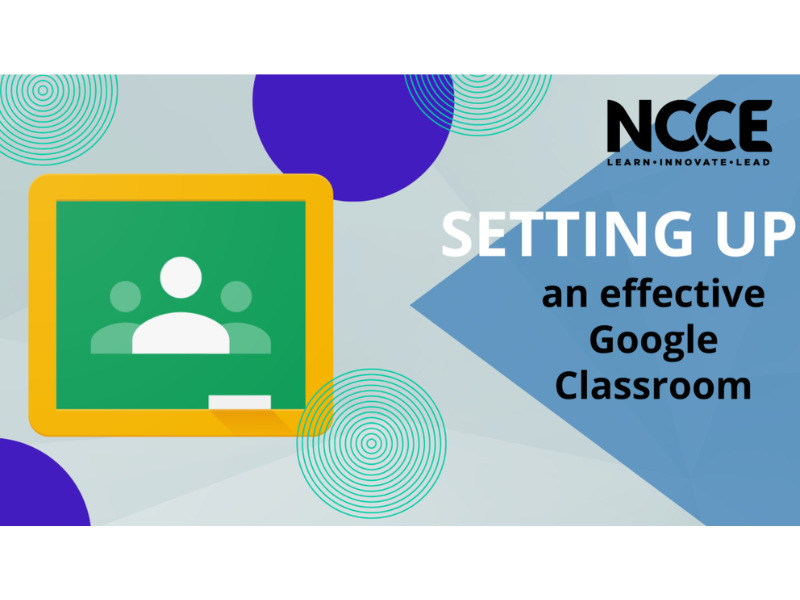 NCCE Effective Google Classroom