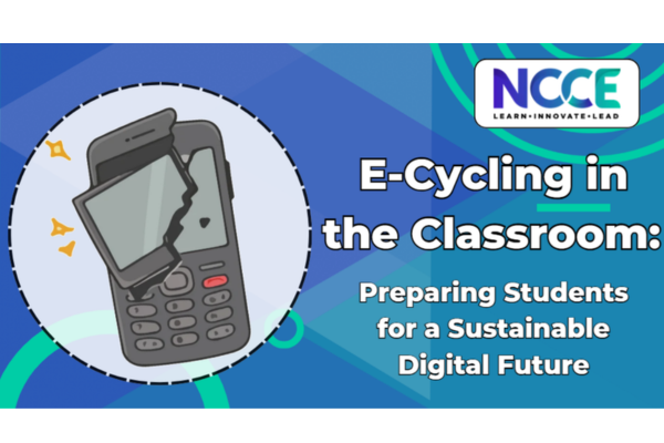 E-Cycling in the Classroom: Preparing Students for a Sustainable Digital Future